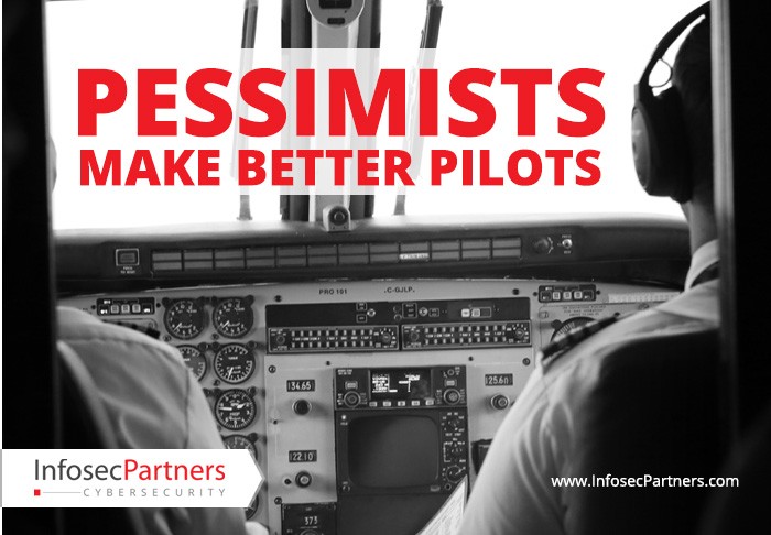 Pessimists make better Pilots. Listening to the Paranoids is Good