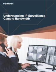 fortinet whitepaper - understanding ip surveillance camera bandwidth