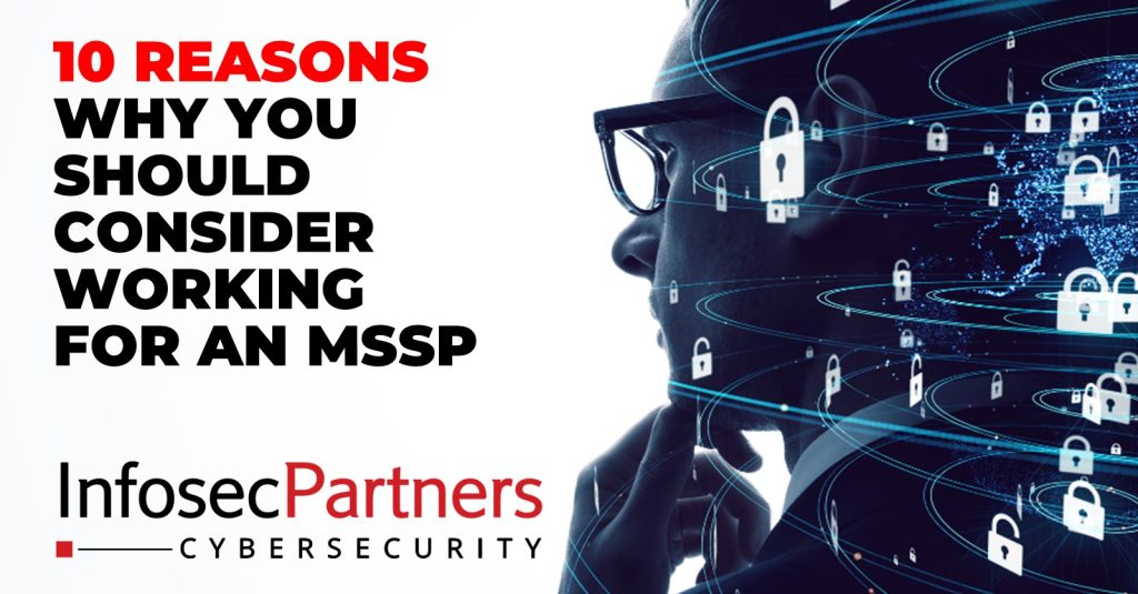 10 reasons why you should consider a career with an MSSP