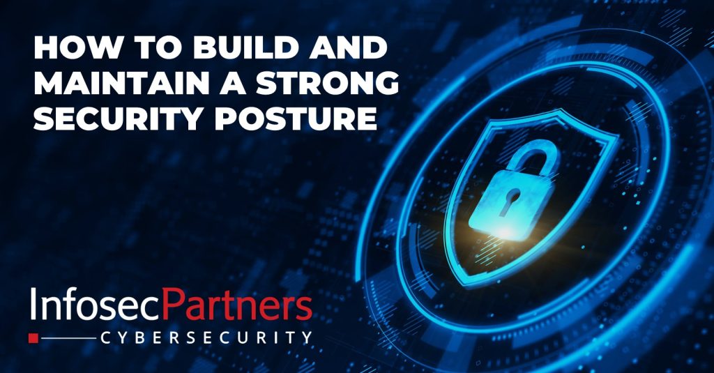 how to build a strong cyber security posture