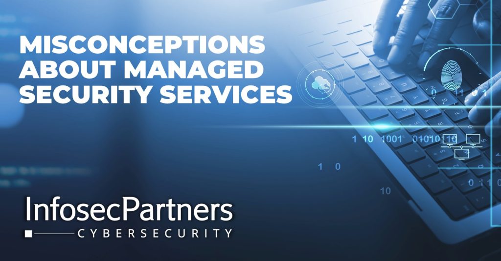 misconceptions of managed security services