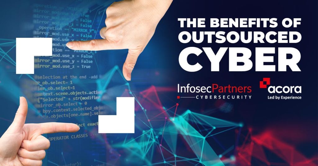 The benefits and advantages of outsourcing your cyber security operations